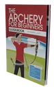 ARCHERY GB BOOKS 'THE ARCHERY FOR BEGINNERS GUIDEBOOK' (English)